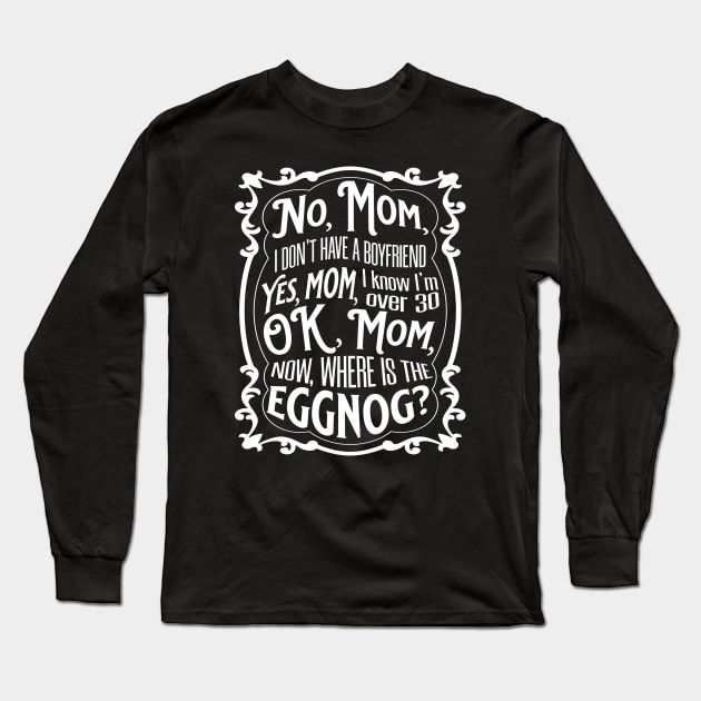 Ok, Mom - Funny Christmas Message Long Sleeve T-Shirt by Mey Designs